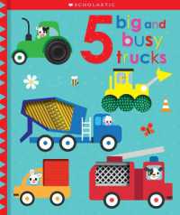 5 Big and Busy Trucks: Scholastic Early Learners (Touch and Explore) (Scholastic Early Learners) （Board Book）