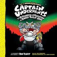 Captain Underpants and the Tyrannical Retaliation of the Turbo Toilet 2000 (Captain Underpants #11) : Volume 11 (Captain Underpants)