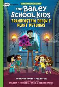 Frankenstein Doesn't Plant Petunias: a Graphix Chapters Book (the Adventures of the Bailey School Kids #2) (The Adventures of the Bailey School Kids Graphix)