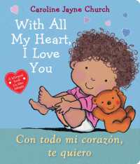 With All My Heart, I Love You / Con Todo Mi Coraz�n, Te Quiero (Bilingual) （Board Book）