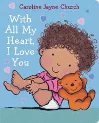 With All My Heart, I Love You （Board Book）
