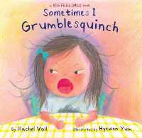 Sometimes I Grumblesquinch (A Big Feelings Book)