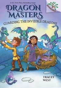 Guarding the Invisible Dragons: A Branches Book (Dragon Masters #22) (Dragon Masters)