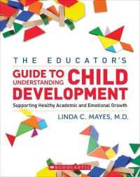The Educator's Center Guide to Understanding Child Development : Supporting Healthy Academic and Emotional Growth