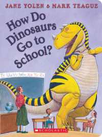 How Do Dinosaurs Go to School? （Board Book）