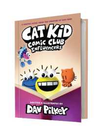 Cat Kid Comic Club 5: Cat Kid Comic Club 5: Influencers: from the creator of Dog Man -- Hardback