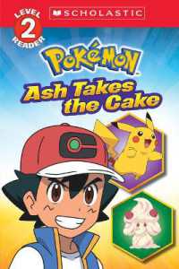 Ash Takes the Cake (Pokémon: Scholastic Reader, Level 2) (Scholastic Reader, Level 2)