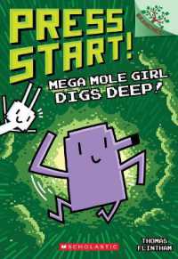 Mega Mole Girl Digs Deep!: A Branches Book (Press Start! #15) (Press Start!)