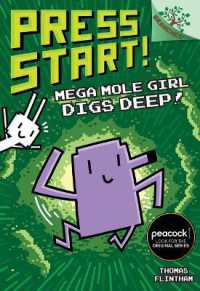 Mega Mole Girl Digs Deep!: A Branches Book (Press Start! #15) (Press Start!)
