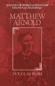 Matthew Arnold : A Survey of His Poetry and Prose (Masters of World Literature)
