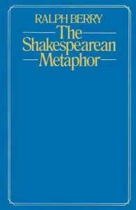 The Shakespearean Metaphor : Studies in Language and Form