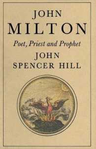 John Milton, Poet, Priest and Prophet : A Study of Divine Vocation in Milton's Poetry and Prose