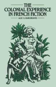 The Colonial Experience in French Fiction : A Study of Pierre Loti, Ernest Psichari and Pierre Mille