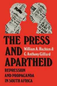 The Press and Apartheid : Repression and Propaganda in South Africa