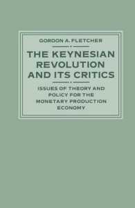 The Keynesian Revolution and Its Critics : Issues of Theory and Policy for the Monetary Production Economy