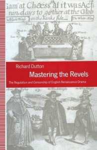 Mastering the Revels : The Regulation and Censorship of English Renaissance Drama
