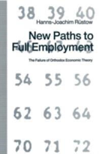 New Paths to Full Employment : The Failure of Orthodox Economic Theory