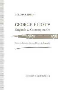 George Eliot's Originals and Contemporaries : Essays in Victorian Literary History and Biography