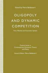 Oligopoly and Dynamic Competition : Firm, Market and Economic System (Central Issues in Contemporary Economic Theory and Policy)