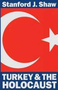 Turkey and the Holocaust : Turkey's Role in Rescuing Turkish and European Jewry from Nazi Persecution, 19331945