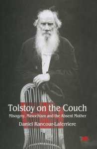 Tolstoy on the Couch : Misogyny, Masochism and the Absent Mother
