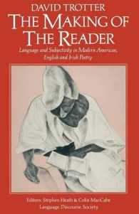 The Making of the Reader : Language and Subjectivity in Modern American, English and Irish Poetry (Language, Discourse, Society)