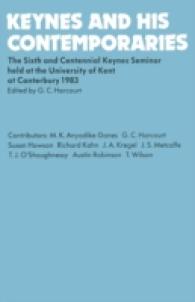Keynes and His Contemporaries : The Sixth and Centennial Keynes Seminar Held at the University of Kent at Canterbury, 1983 （Reprint）