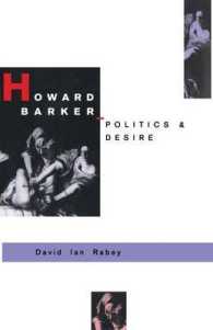 Howard Barker : Politics and Desire: an Expository Study of His Drama and Poetry, 196987