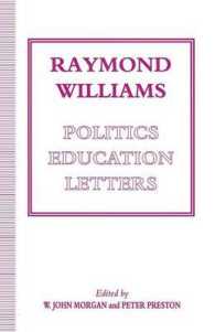Raymond Williams : Politics, Education, Letters