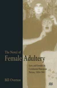 The Novel of Female Adultery : Love and Gender in Continental European Fiction, 18301900