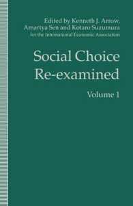 Social Choice Re-examined : Proceedings of the Iea Conference Held at Schloss Hernstein, Berndorf, Near Vienna, Austria (International Economic Associ 〈1〉