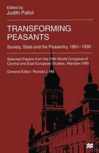 Transforming Peasants : Society, State and the Peasantry, 18611930 (International Council for Central and East European Studies)