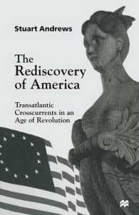 The Rediscovery of America : Transatlantic Crosscurrents in an Age of Revolution