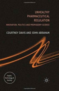 Unhealthy Pharmaceutical Regulation : Innovation, Politics and Promissory Science (Health, Technology and Society)