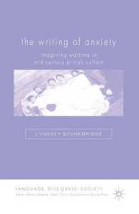 The Writing of Anxiety : Imagining Wartime in Mid-Century British Culture (Language, Discourse, Society)