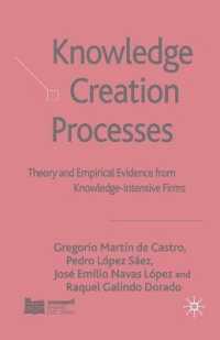 Knowledge Creation Processes : Theory and Empirical Evidence from Knowledge Intensive Firms