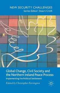 Global Change, Civil Society and the Northern Ireland Peace Process : Implementing the Political Settlement (New Security Challenges)