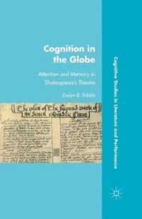 Cognition in the Globe : Attention and Memory in Shakespeare's Theatre (Cognitive Studies in Literature and Performance)