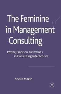 The Feminine in Management Consulting : Power, Emotion and Values in Consulting Interactions