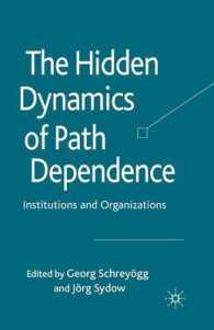 The Hidden Dynamics of Path Dependence : Institutions and Organizations