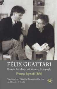 Félix Guattari : Thought, Friendship, and Visionary Cartography