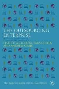 The Outsourcing Enterprise : From Cost Management to Collaborative Innovation (Technology, Work and Globalization)