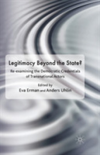 Legitimacy Beyond the State? : Re-examining the Democratic Credentials of Transnational Actors