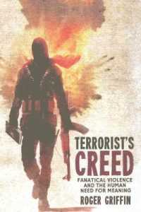 Terrorist's Creed : Fanatical Violence and the Human Need for Meaning