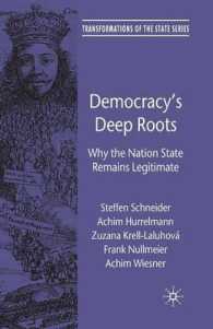 Democracy's Deep Roots : Why the Nation State Remains Legitimate (Transformations of the State)