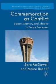 Commemoration as Conflict : Space, Memory and Identity in Peace Processes (Rethinking Peace and Conflict Studies)