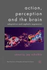 Action, Perception and the Brain : Adaptation and Cephalic Expression (New Directions in Philosophy and Cognitive Science)