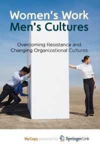 Women's Work, Men's Cultures : Overcoming Resistance and Changing Organizational Cultures