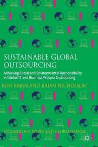 Sustainable Global Outsourcing : Achieving Social and Environmental Responsibility in Global IT and Business Process Outsourcing (Technology, Work and Globalization)
