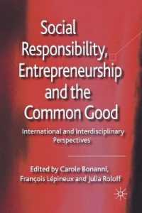 Social Responsibility, Entrepreneurship and the Common Good : International and Interdisciplinary Perspectives